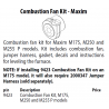 Combustion fan Maxim M175-M250-M255P